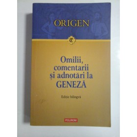 ORIGEN  -  Omilii, comentarii si adnotari la GENEZA  (editie bilingva) -